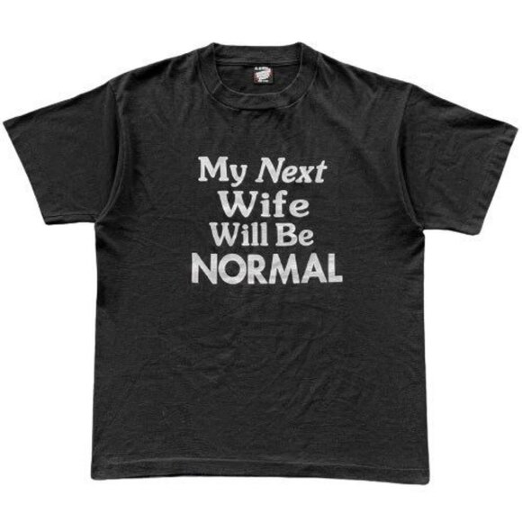 My Next Wife Will Be Normal Funny T-shirt - Picture 1 of 4